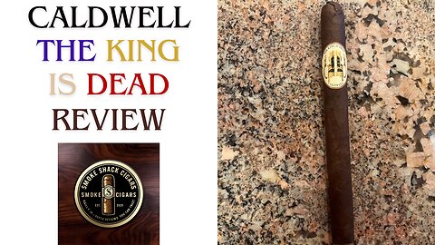 Caldwell The King Is Dead Cigar Review – A Bold and Complex Smoke