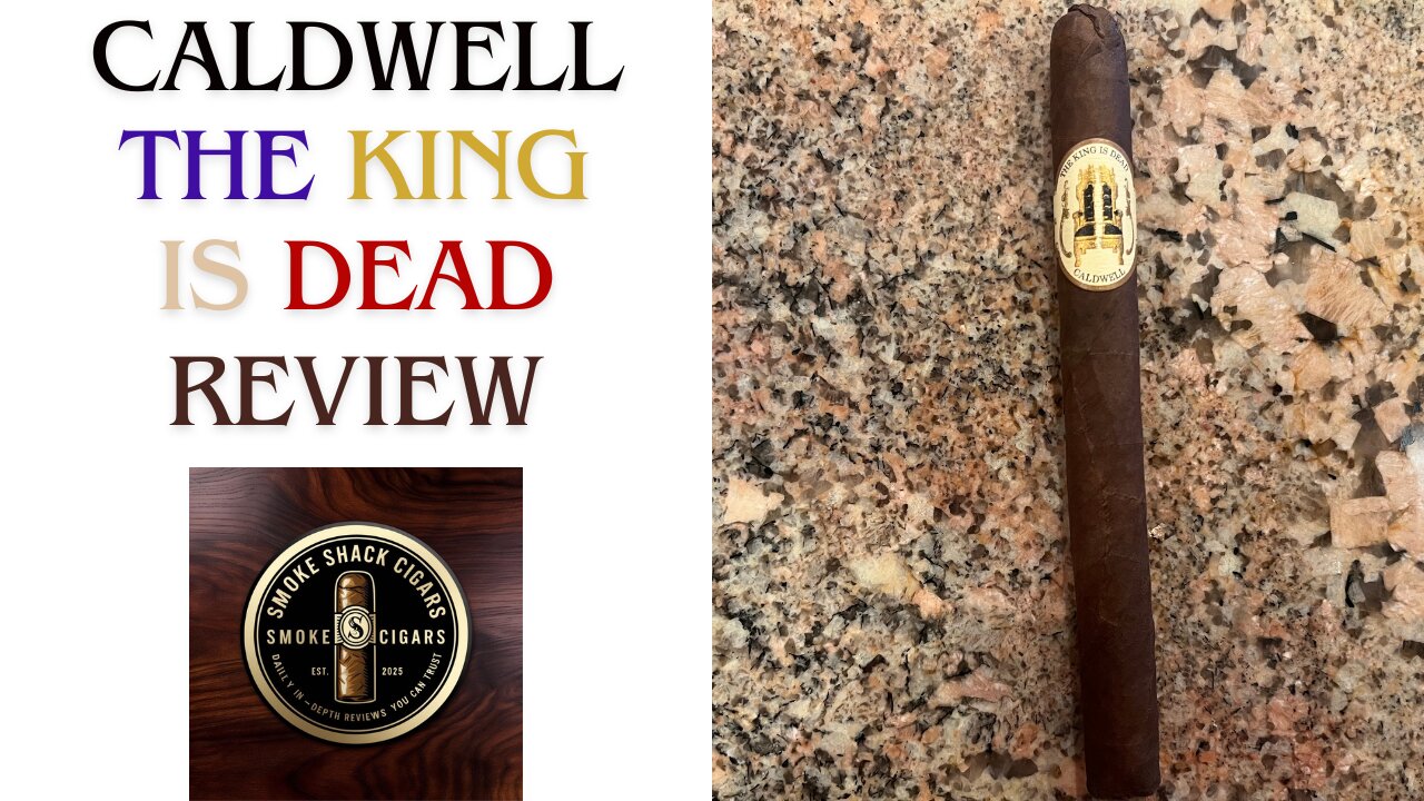 Caldwell The King Is Dead Cigar Review – A Bold and Complex Smoke