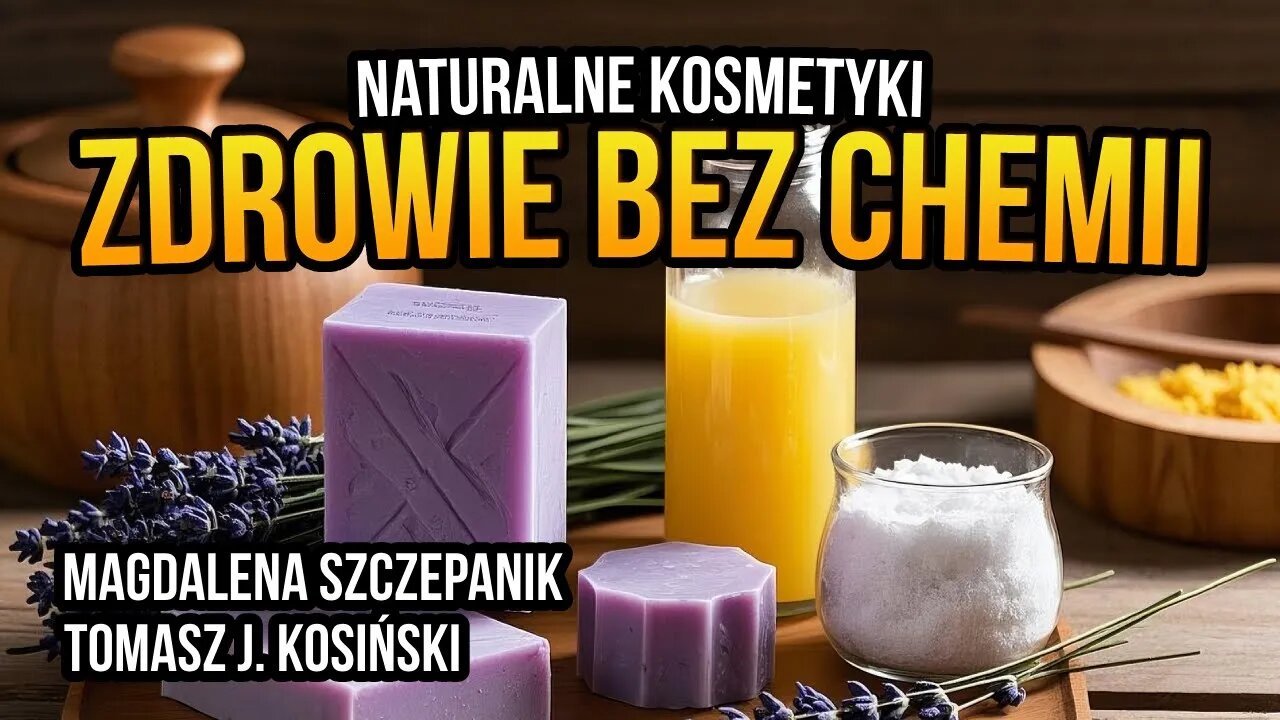 [R60] Zdrowie bez chemii. Naturalne kosmetyki - Magdalena Szczepanik gościem Tomasza J. Kosińskiego