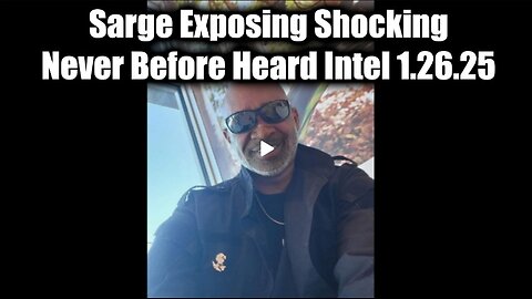 Sarge Major Intel - Exposing Shocking, Never Before Heard Intel 1.26.25