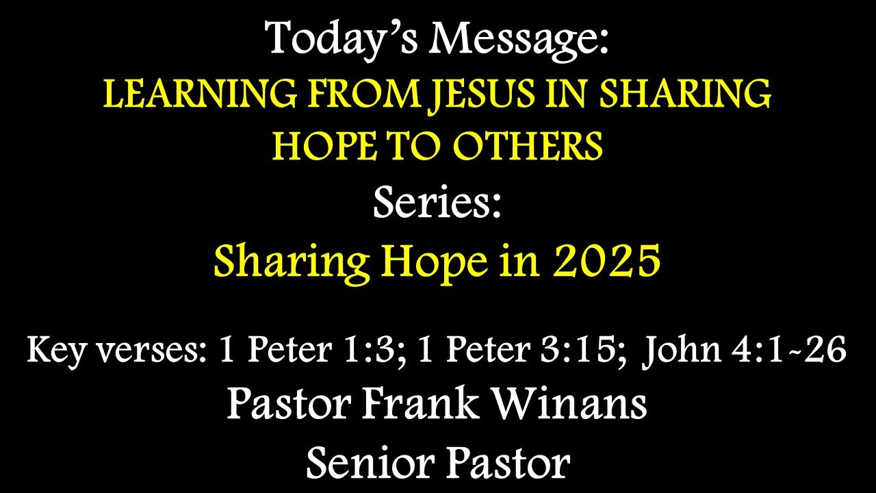 Sunday Service 2/23/2025 - Pastor Frank Winans - LEARNING FROM JESUS IN SHARING HOPE TO OTHERS
