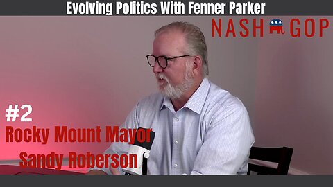 Evolving Politics Ep #2- Rocky Mount Mayor Sandy Roberson