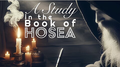 Every Picture Tells a Story Don’t It? Part 1 - Session 4 - Hosea 2:2-13