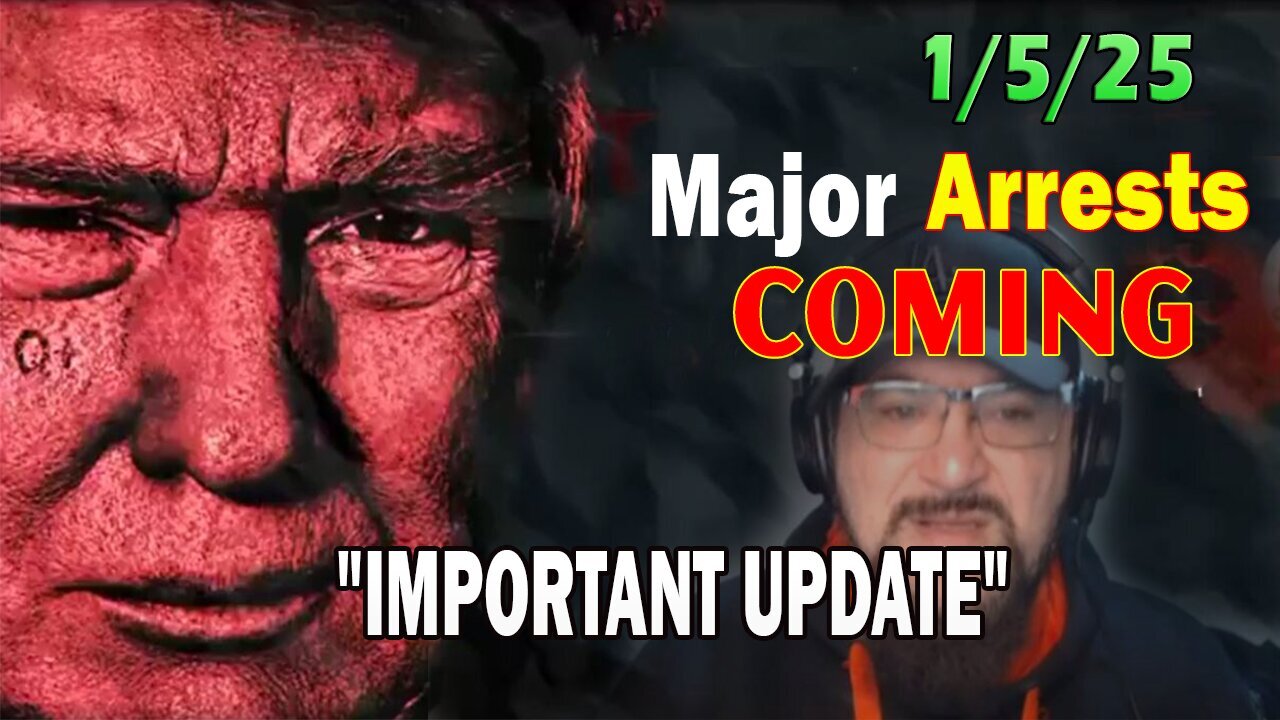 Major Decode Situation Update 1/5/25: "Major Arrests Coming: IMPORTANT UPDATE"