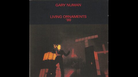 Gary Numan – Living Ornaments '80 (1981/2005) [Complete 2xCD] Europe