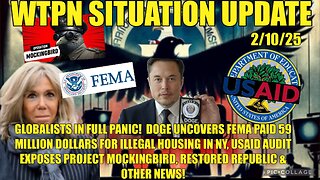 WTPN SIT/UP DOGE exposes more FEMA fraud, USAID & Project Mockingbird exposed & more!