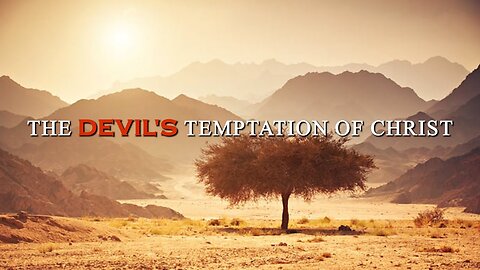 The DEVIL'S Temptation of CHRIST