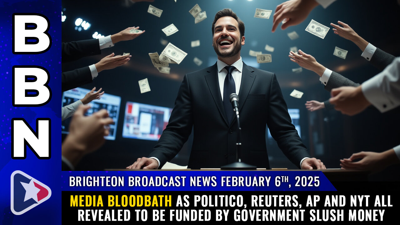 BBN, Feb 6, 2025 – MEDIA BLOODBATH as Politico, Reuters, AP and NYT all revealed...