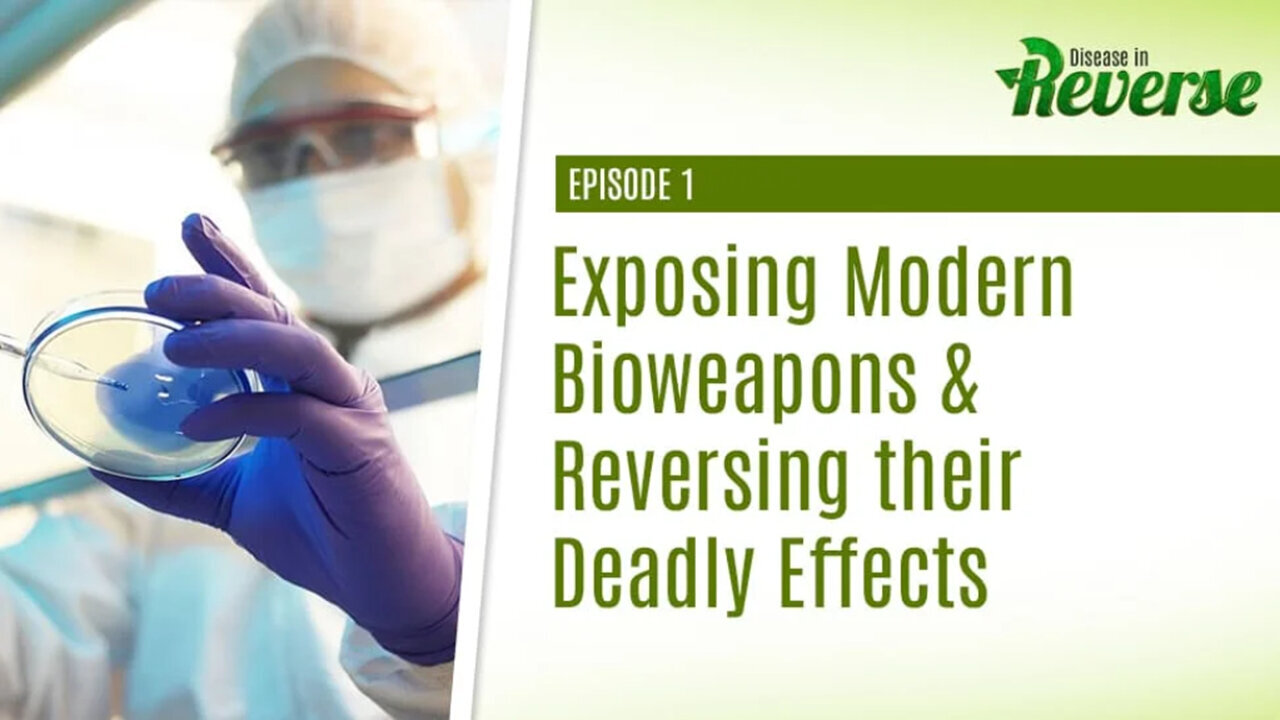 Episode 1: Exposing Modern Bioweapons & Reversing their Deadly Effects