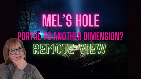 Portal To Another Dimension | Mel's Hole | REMOTE VIEW