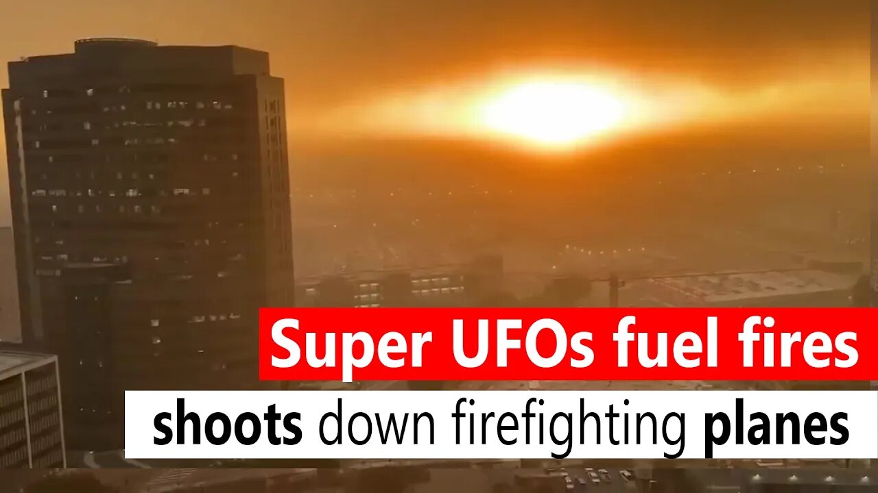 Are Super UFOs Behind California's Wildfires? & planes down