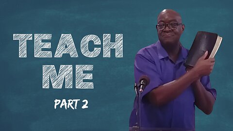 Teach me! | Part 2 | Integrity C.F. Church