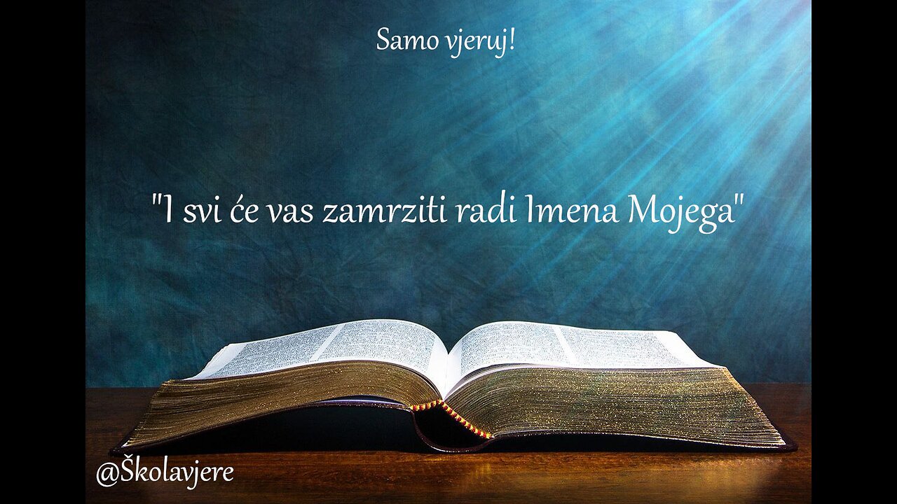 "I svi će vas zamrziti radi Imena mojega."