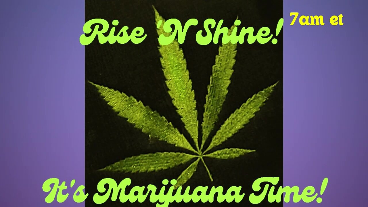 Rise ‘N Shine! It's Marijuana Time! Wake ‘N Bake Show - Ep 106 February 17, 2025