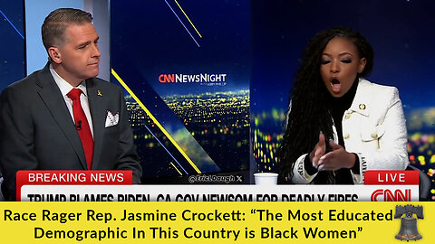 Race Rager Rep. Jasmine Crockett: “The Most Educated Demographic In This Country is Black Women”