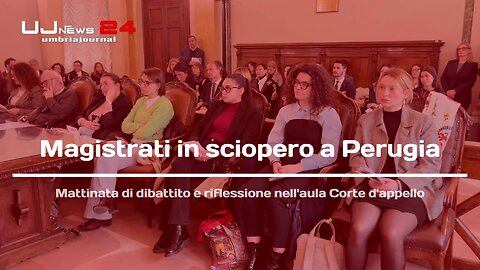 Magistrati in sciopero a Perugia Mattinata di dibattito e riflessione nell'aula Corte d'appello