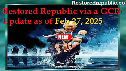 Restored Republic via a GCR Update as of February 27, 2025