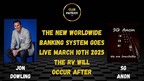 Jon Dowling & SG Anon Discuss The New QFS Worldwide Banking System Date Announced Feb 2025