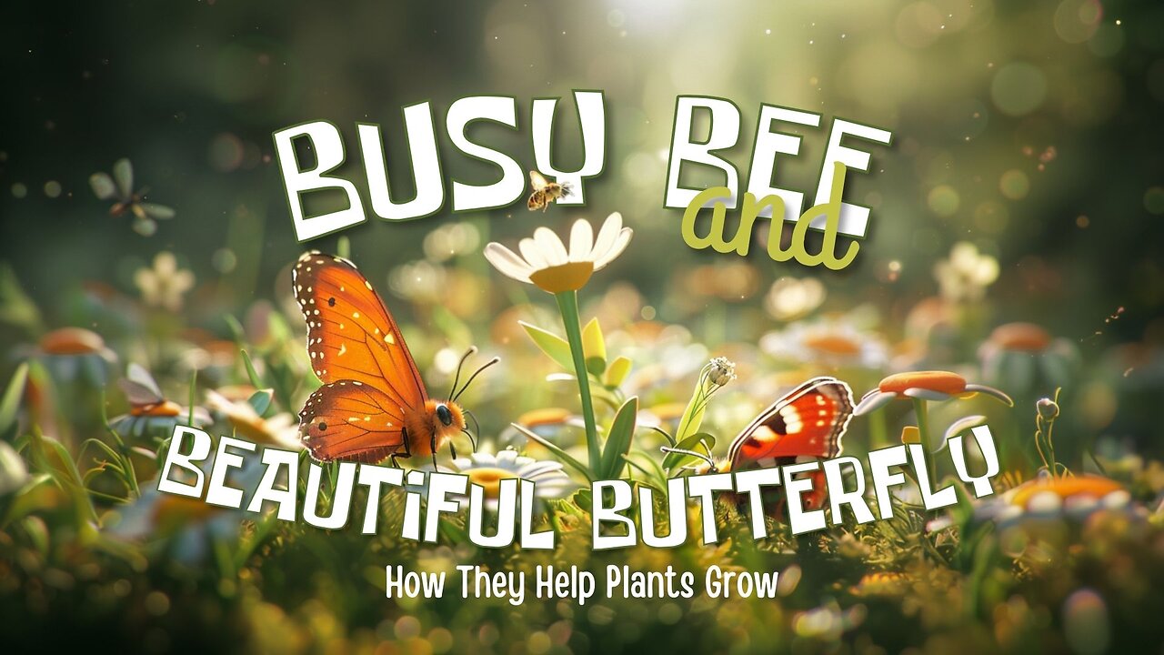 🌟 Busy Bee and Beautiful Butterfly: How They Help Plants Grow 🌟