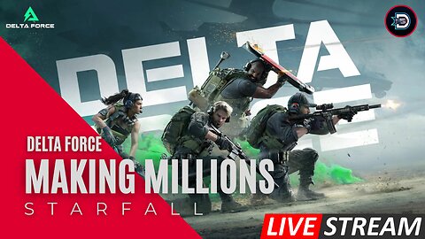 🔴LIVE: Delta Force - Making Millions - New to Rumble :)