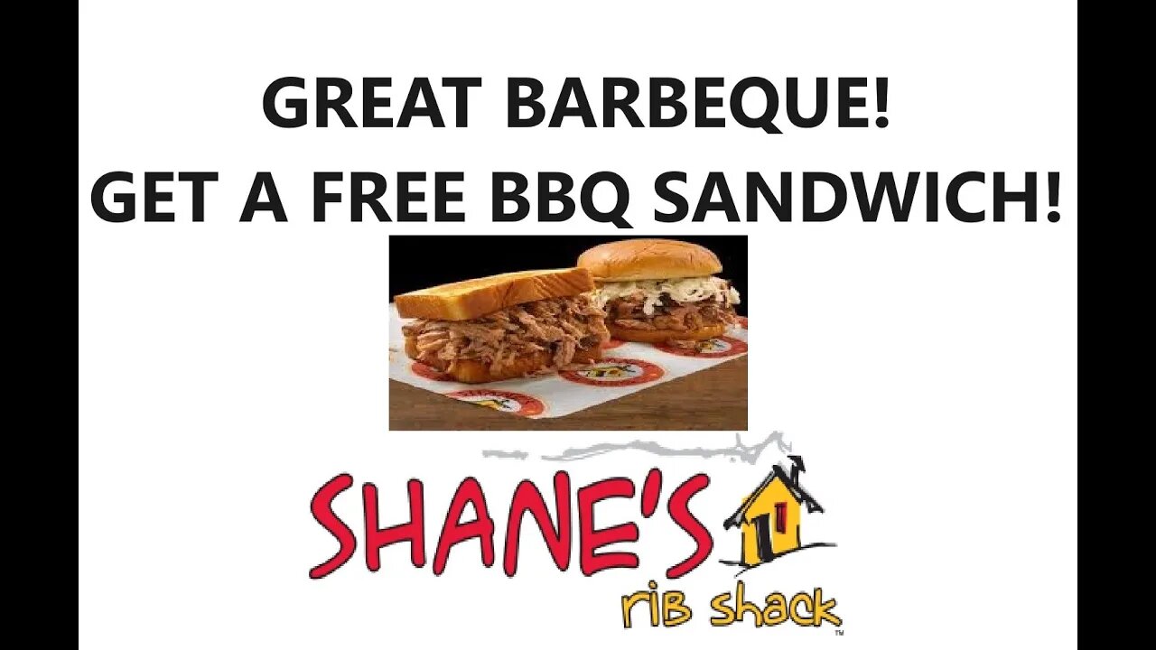 GREAT BARBEQUE! GET A FREE BBQ SANDWICH AT SHANES RIB SHACK!