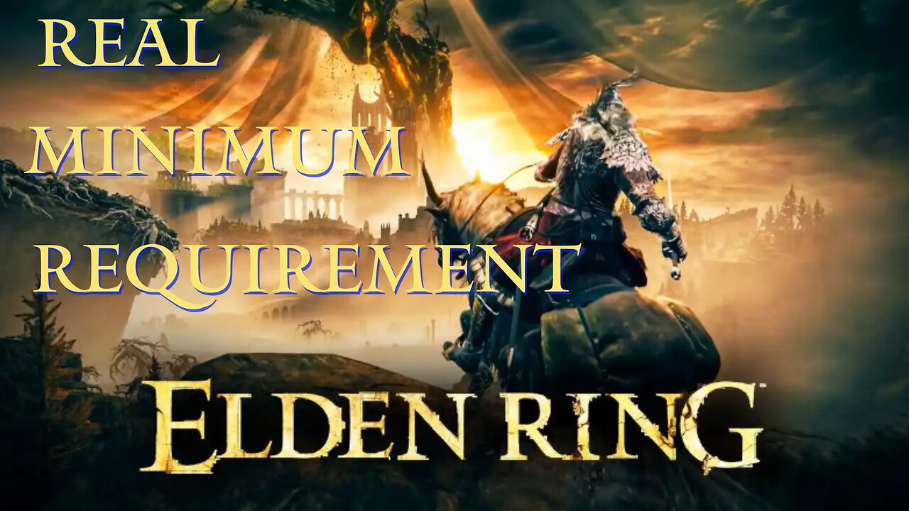 Elden Ring REAL Minimum Requirement. CPU go back as far as 1st gen Ryzen, Intel, GTX900 AMD RX500