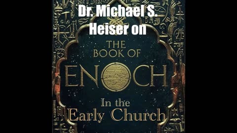 Michael S. Heiser on the Book of Enoch in the Early Church