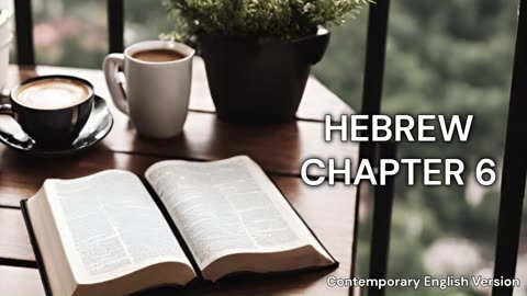 Hebrew Chapter 6 | CEV | Faith | Audiobook | Daily Bible Reading