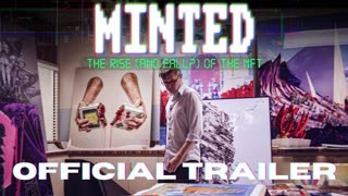 Minted- The Rise (and Fall_) of the NFT _ Official Trailer