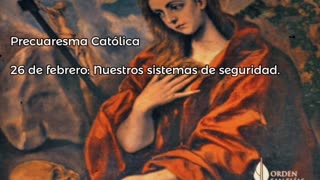 Precuaresma Católica - 26 de febrero: Nuestros sistemas de seguridad. - Pbro. José Ansaldi