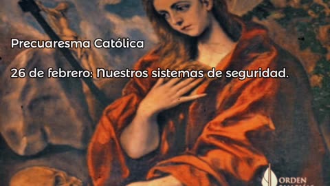 Precuaresma Católica - 26 de febrero: Nuestros sistemas de seguridad. - Pbro. José Ansaldi