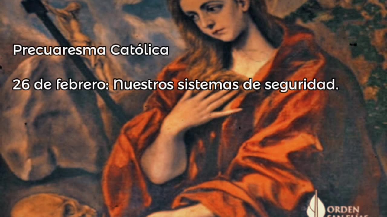 Precuaresma Católica - 26 de febrero: Nuestros sistemas de seguridad. - Pbro. José Ansaldi