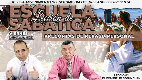 Viernes 3 de Enero Lección de Escuela Sabática - Pr. Orlando Enamorado