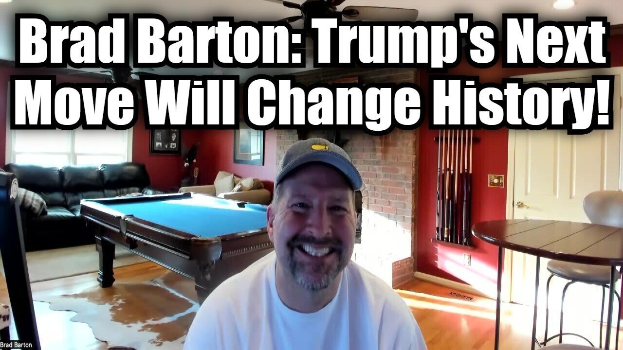 Brad Barton: Trump's Next Move Will Change History