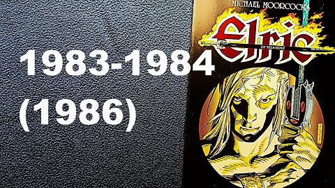 MICHAEL MOORCOCK'S Elric of Melniboné, Roy THOMAS, P. Graig RUSSELL, Michael T. GILBERT, 1983, 1984