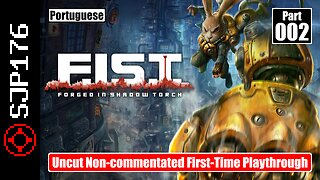 F.I.S.T.: Forged in Shadow Torch—Part 002—Uncut Non-commentated First-Time Playthrough