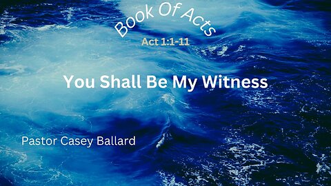 Liberty Bible Church / You Shall be My Witness / Acts 1:1-11