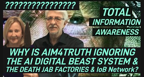 Why is AIM4TRUTH Ignoring the Beast System & mRNA Internet of Bodies? TheWarAgainstYou 2-14-2025