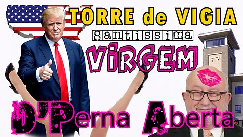 #41 – Donald TRUMP emprenhou a Torre de Vigia, que pariu NOVAS LUZES em 2024