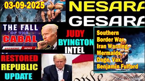 Judy Byington. Restored Republic via a GCR ~ Situation Update Mar 9 ~ Southern Border War, Iran Warning, Mermaids, Doge, Vax, Benjamin Fulford - Benjamin Fulford