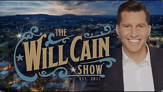 The WILL CAIN SHOW (Full Episode) January 23, 2025