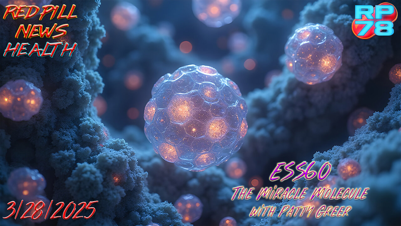 ESS60: The Miracle Molecule with Patty Greer on Red Pill News