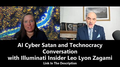 AI Cyber Satan and Technocracy - Conversation with Illuminati Insider Leo Lyon Zagami