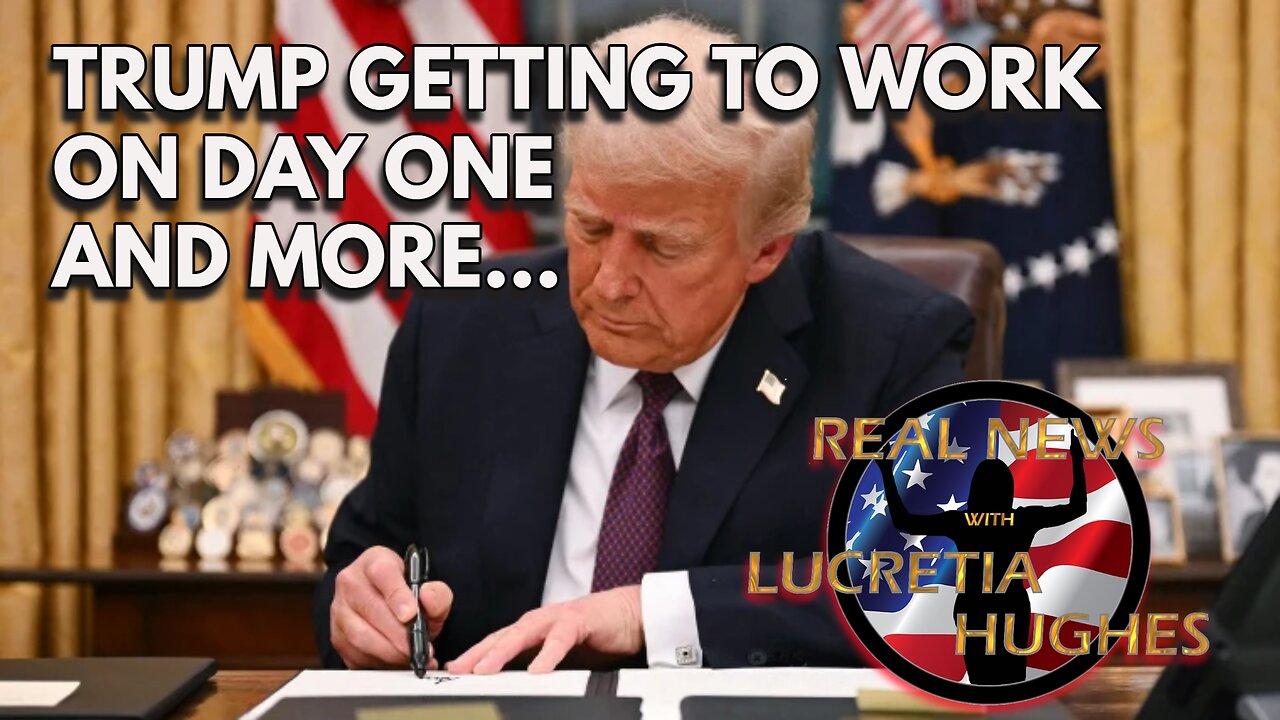 Trump Getting To Work On Day One And More... Real News with Lucretia Hughes