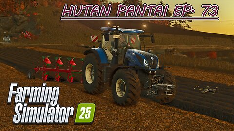 Finishing Poplar Field. Creating Rice Field. Plowing. | HUTAN PANTAI EP. 73 | Farming Simulator 25