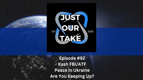 Just Our Take - EP #92 - 7 PM Pacific