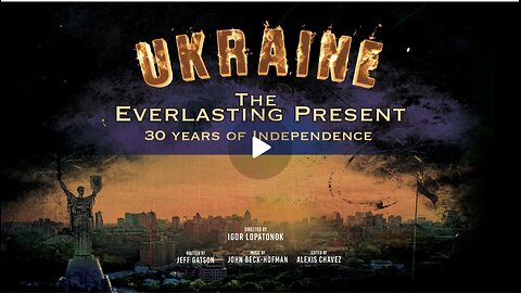 Ukraine 30 Years of Independence - Documentary 2021
