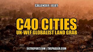 C40 CITIES: UN-WEF GLOBALIST LAND GRAB -- Callender | Vliet