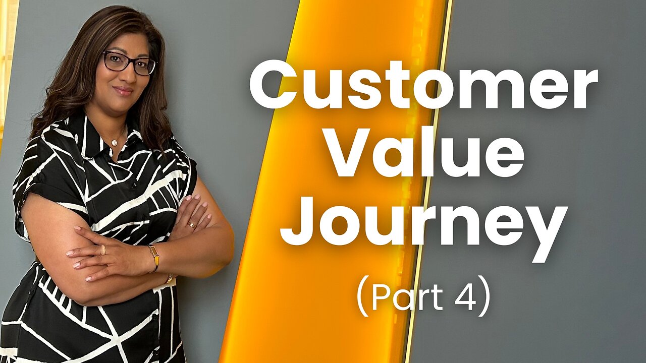 Part 4: Understanding The Customer Value Journey