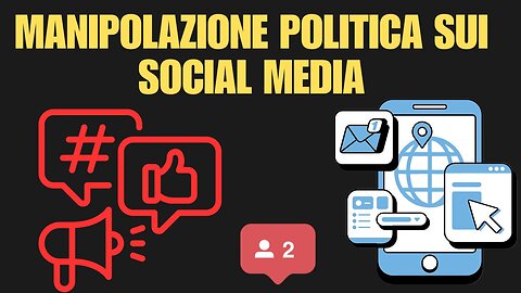 Manipolazione Politica sui Social Media: Minaccia o Opportunità?